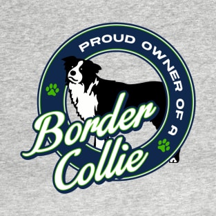 Proud Owner of a Border Collie T-Shirt